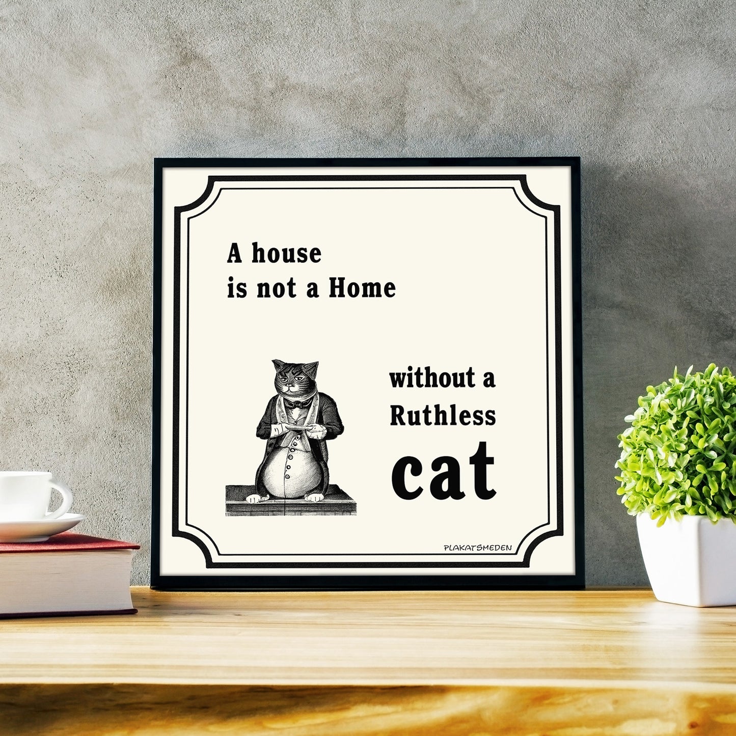 Et hjem er ikke et rigtigt hjem, uden en nådesløs kat