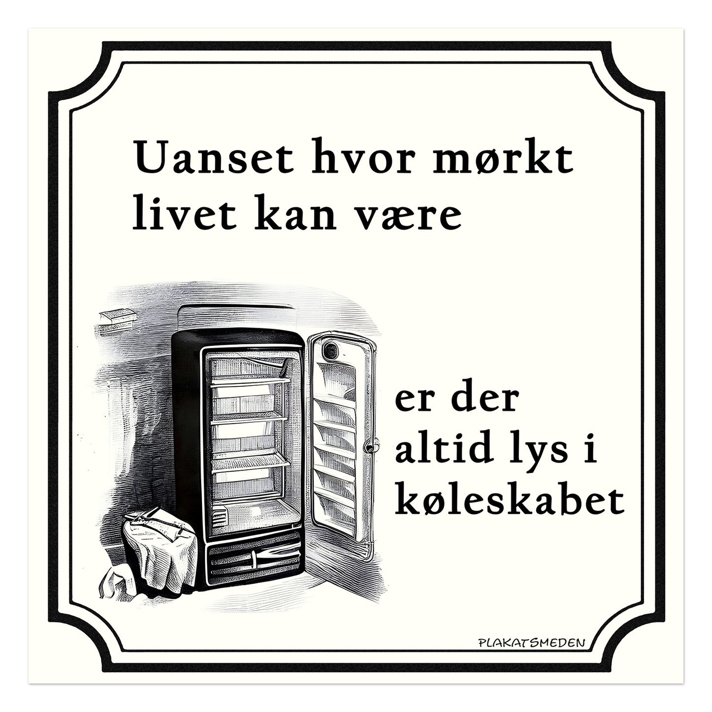 Uanset hvor mørkt livet kan være, er der altid lys i køleskabet