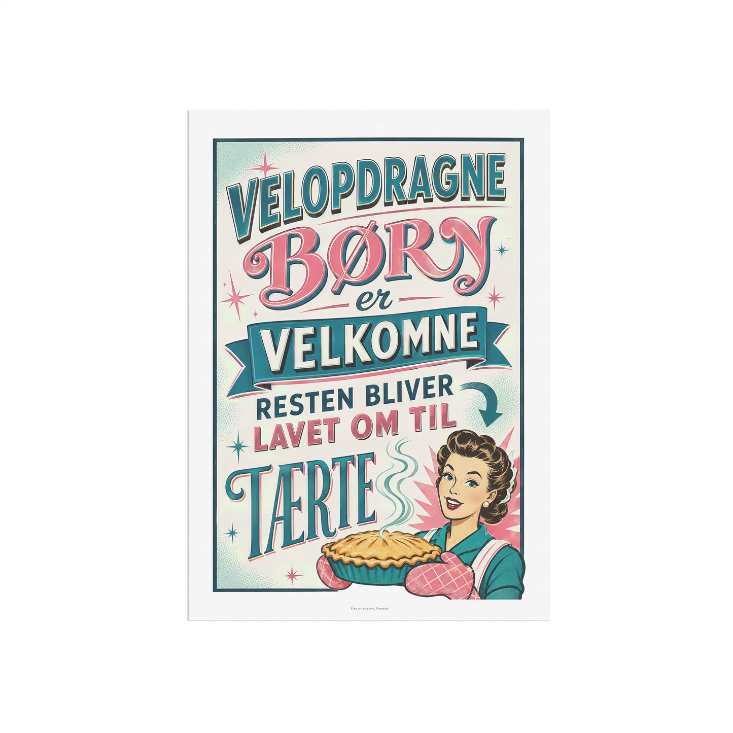 Sjov retro plakat | Velopdragne børn er velkomne - resten bliver lavet om til tærte