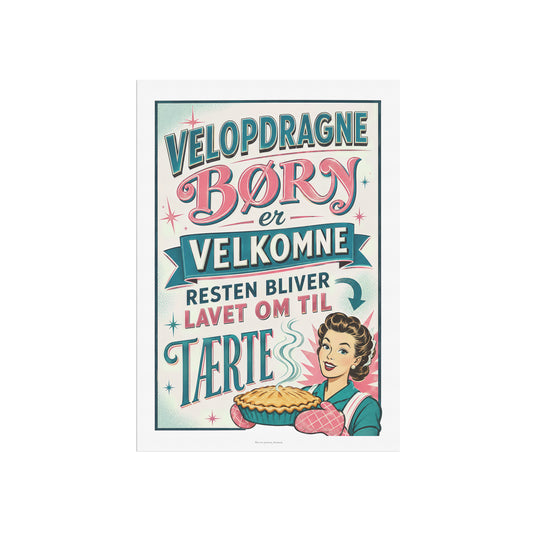 Sjov retro plakat | Velopdragne børn er velkomne - resten bliver lavet om til tærte