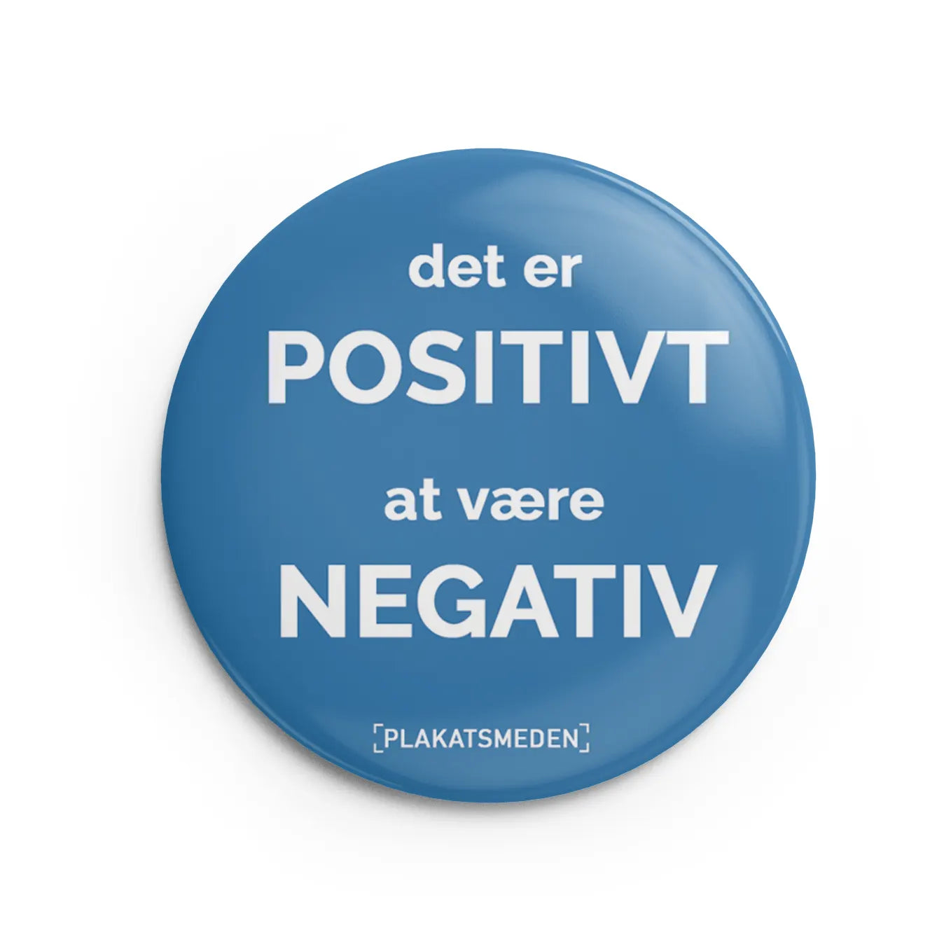Det er positivt at være negativ - Badge