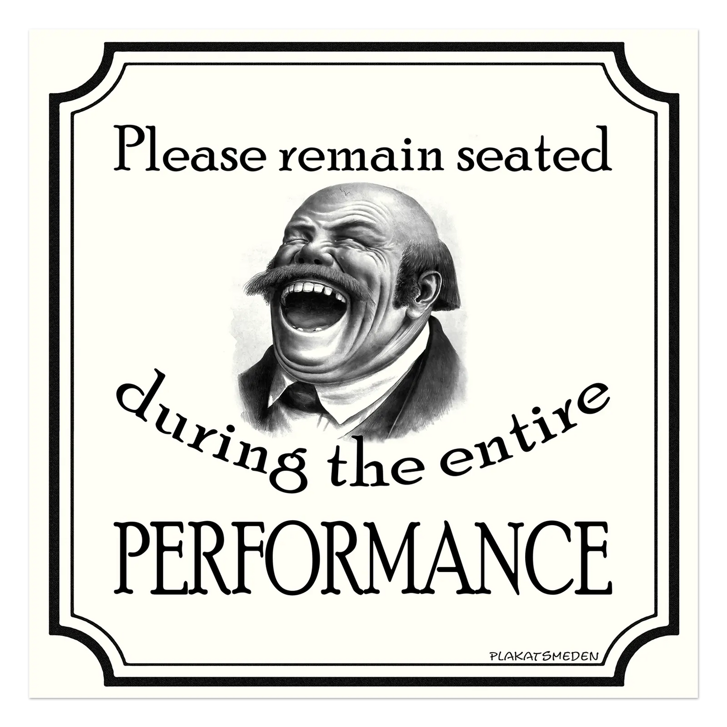 Please remain seated during the entire performance